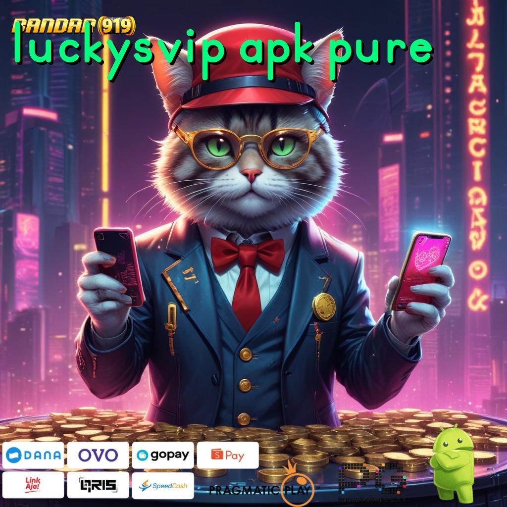 LUCKYSVIP APK PURE > Mainkan Slot 777 Gacor, Unduh Apk-nya Sekarang!