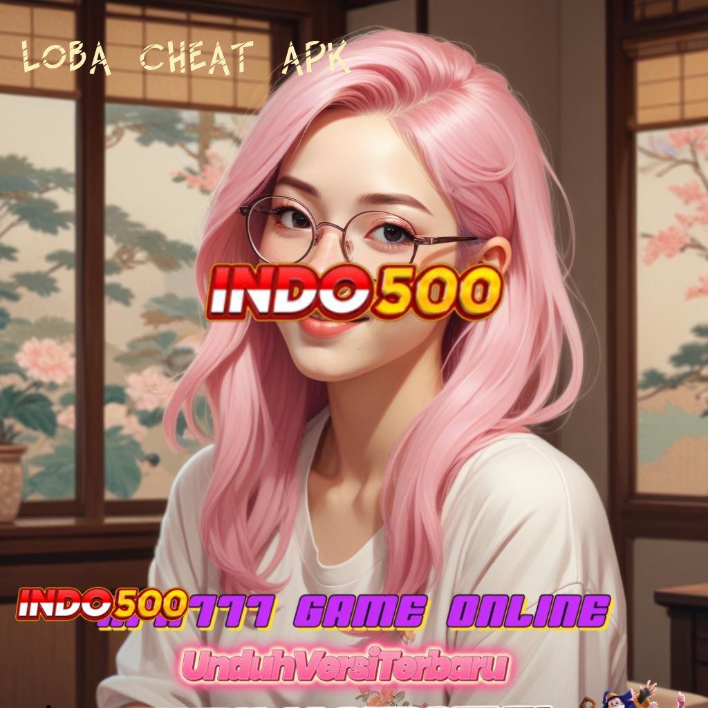 LOBA CHEAT APK ⚡ Perantara Baru untuk Kapasitas Digital Unggul