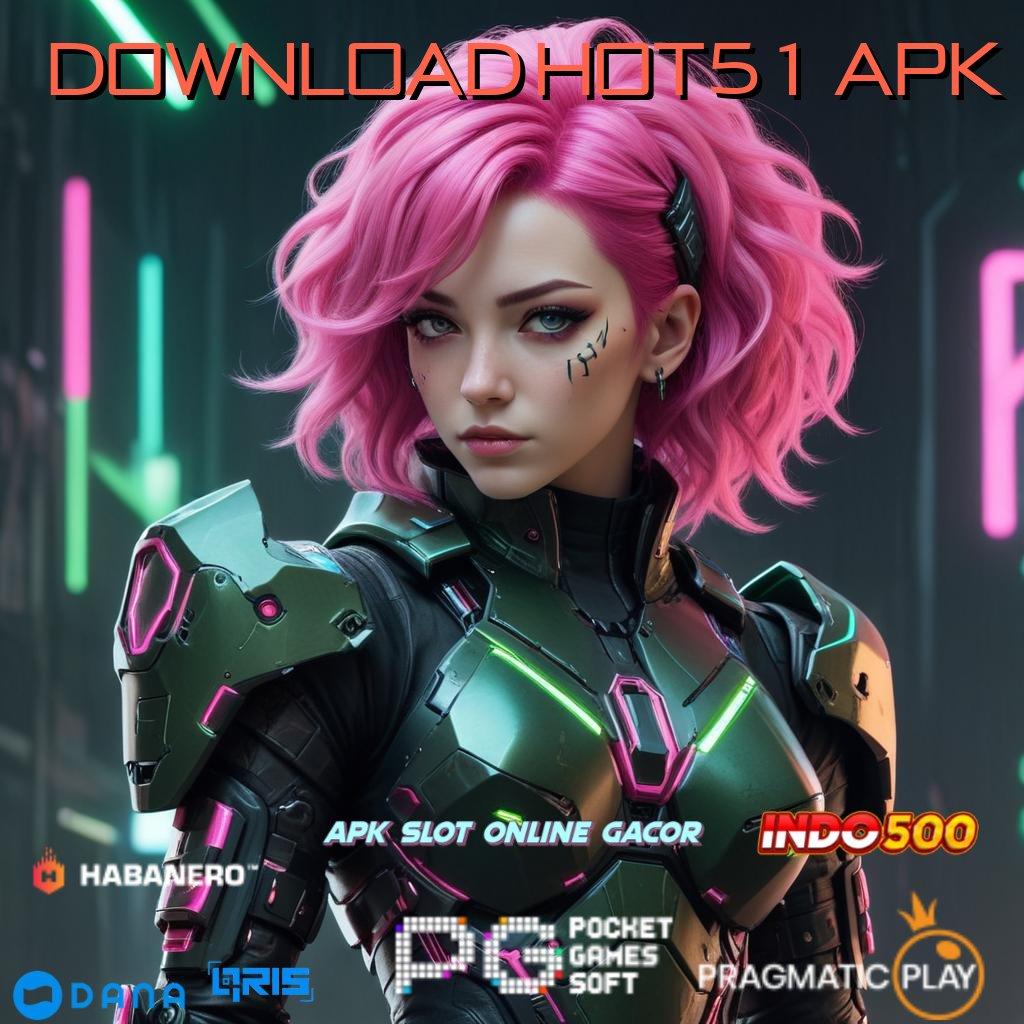 Download Hot51 Apk