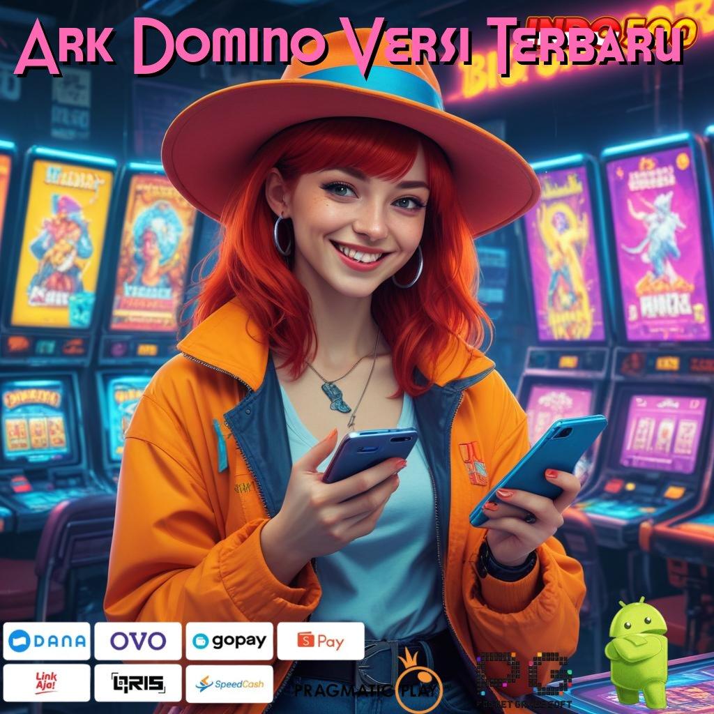 Ark Domino Versi Terbaru