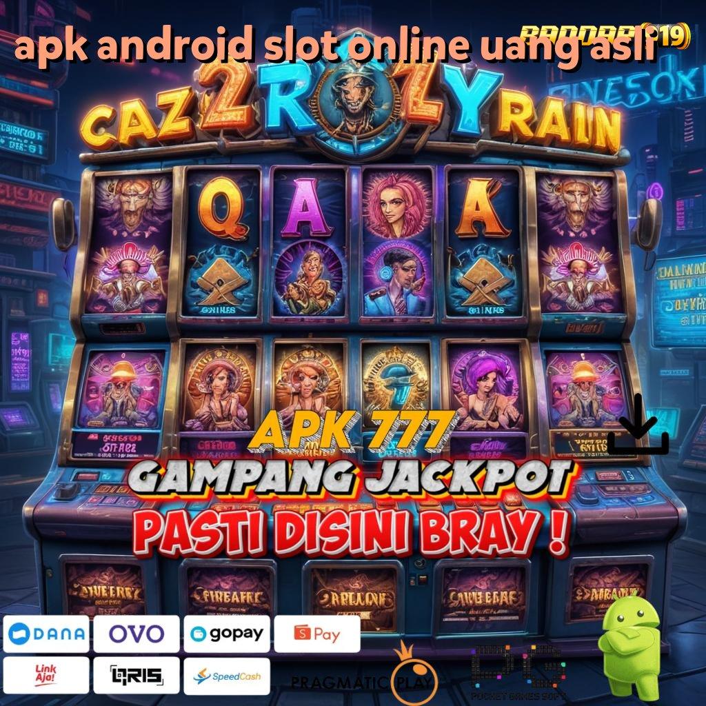 APK ANDROID SLOT ONLINE UANG ASLI @ bisnis yang tangguh