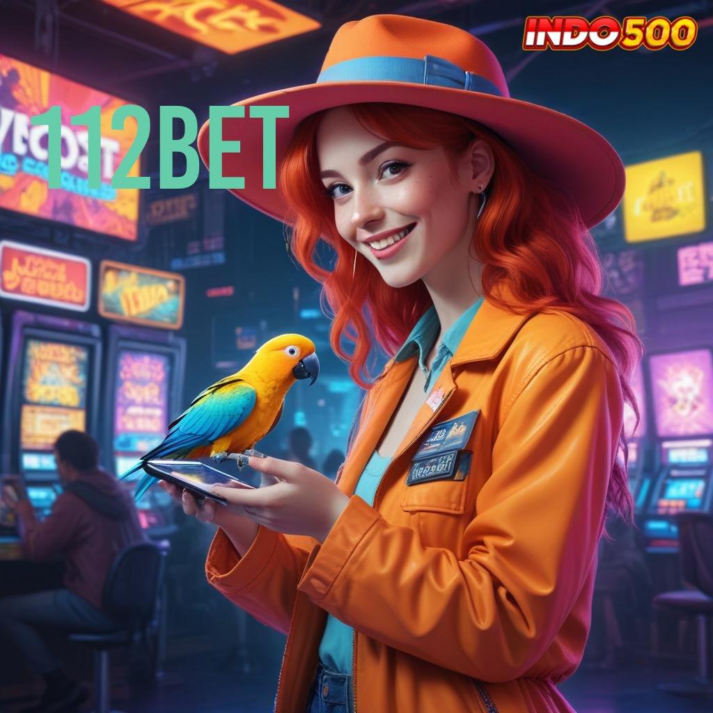 112BET ➤ Untung Gampang WD Tanpa Nunggu