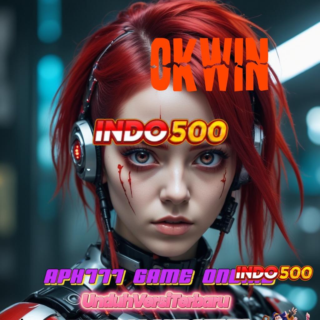 OKWIN ✧ Spin Akurat Bonus Melimpah Tiap Hari