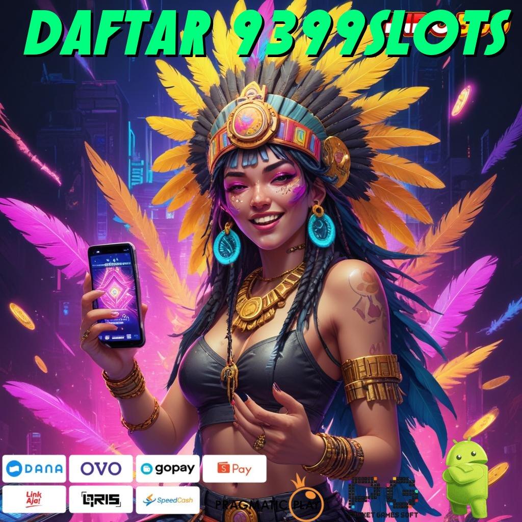 DAFTAR 9399SLOTS Zona Digital Unggul Pilar Keberhasilan Stabil