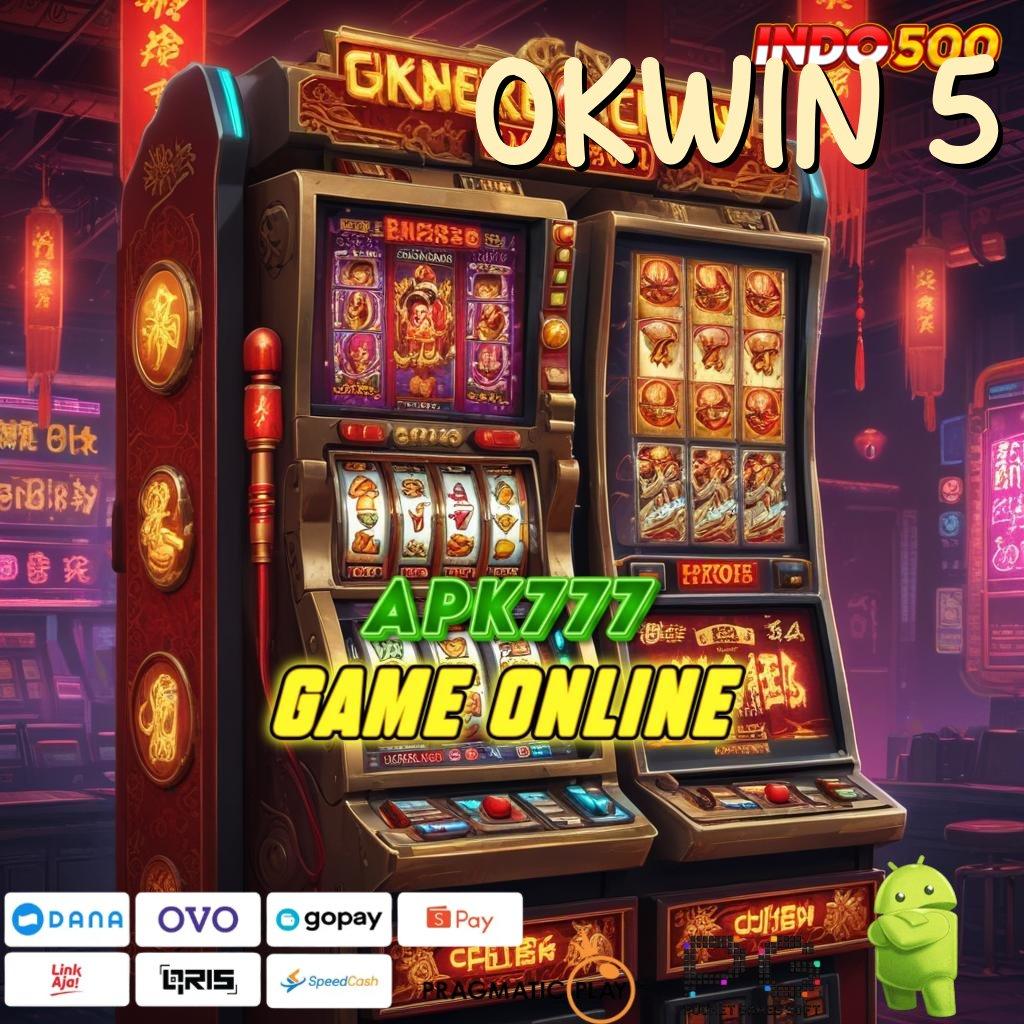 OKWIN 5 Versi Baru Dengan Bonus Langsung