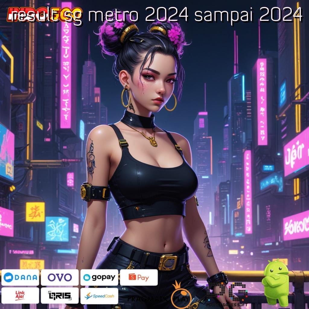 RESULT SG METRO 2024 SAMPAI 2024 Aplikasi Spin Dengan RTP Unggul