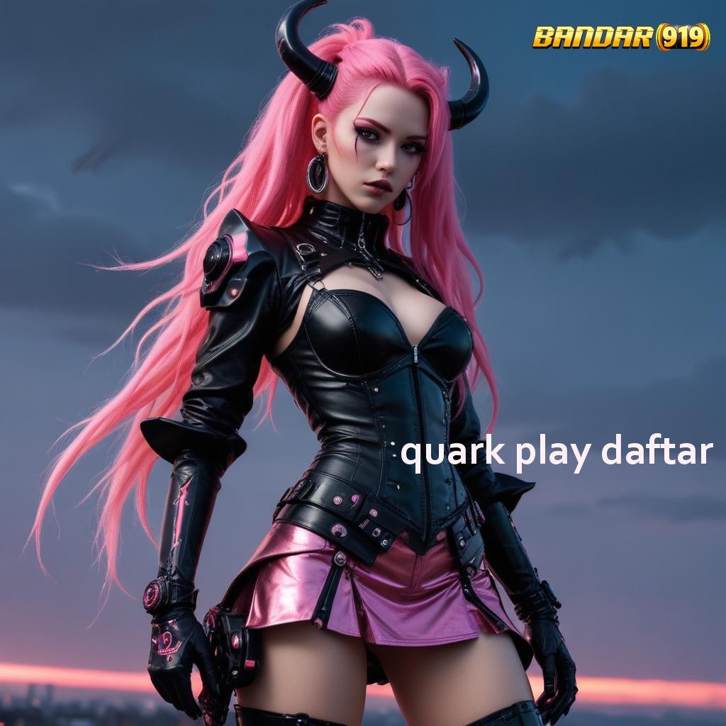 QUARK PLAY DAFTAR 💥 APK slot 9.5 (login) versi android 2025 terbaru, unduh gratis!