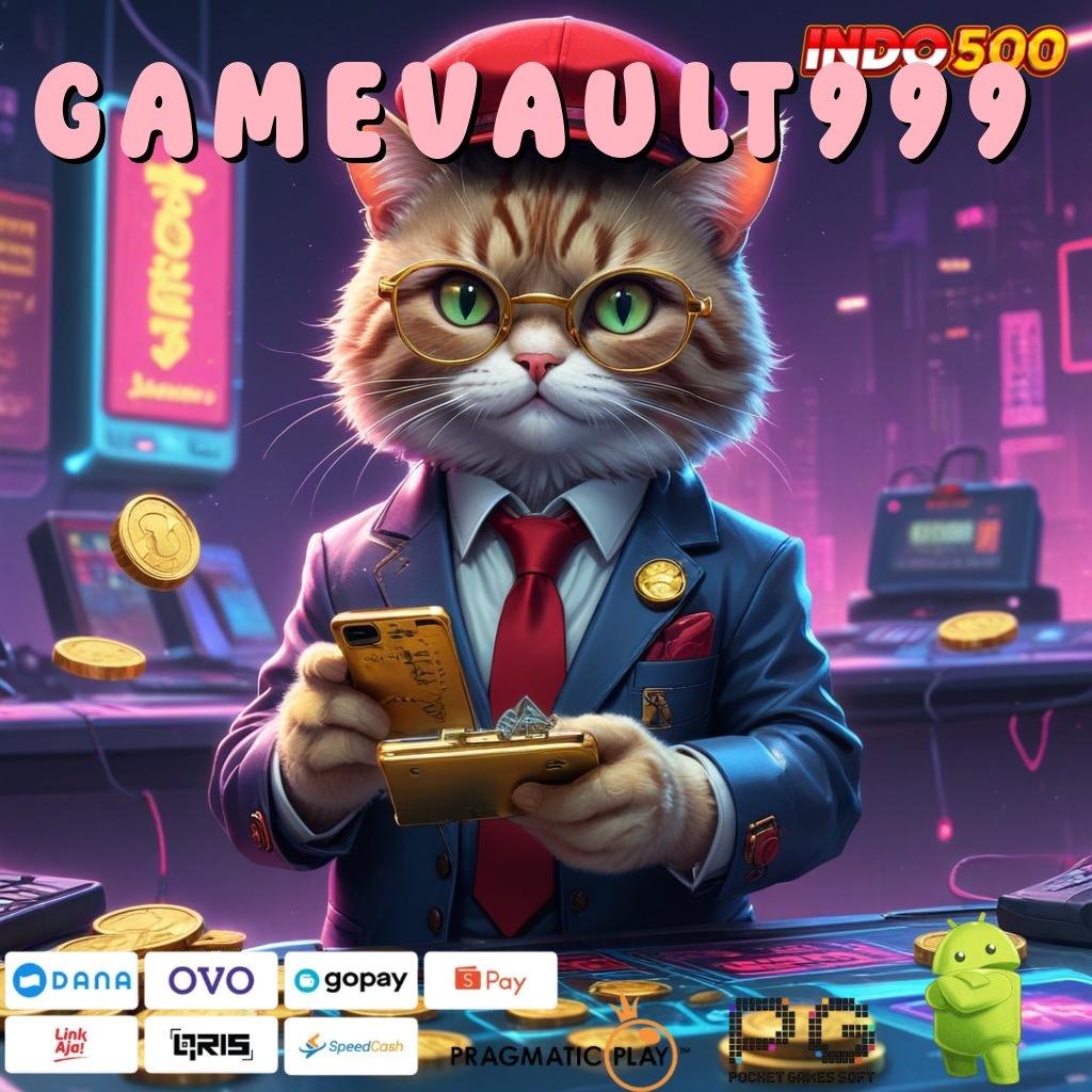 GAMEVAULT999 utama akun baru