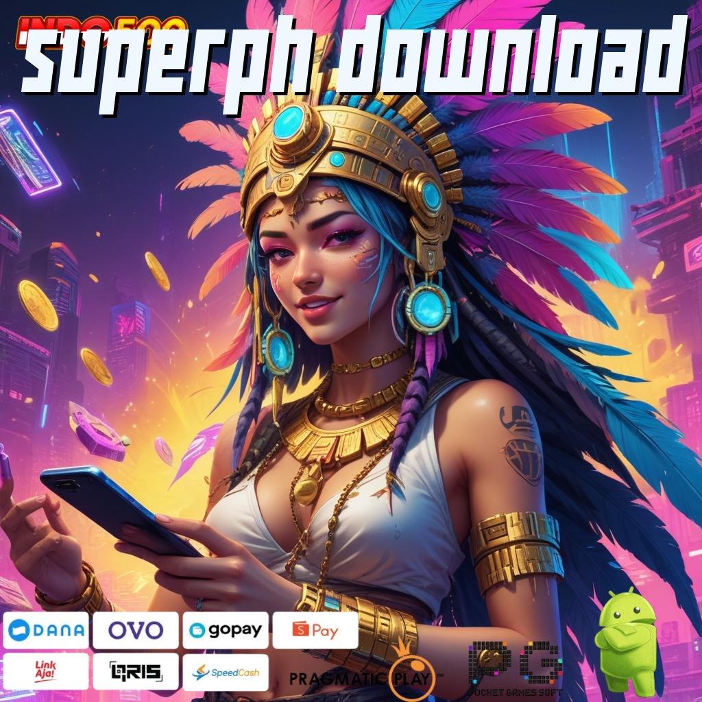 SUPERPH DOWNLOAD Pembaruan APK Event Bonus Gratis Framework