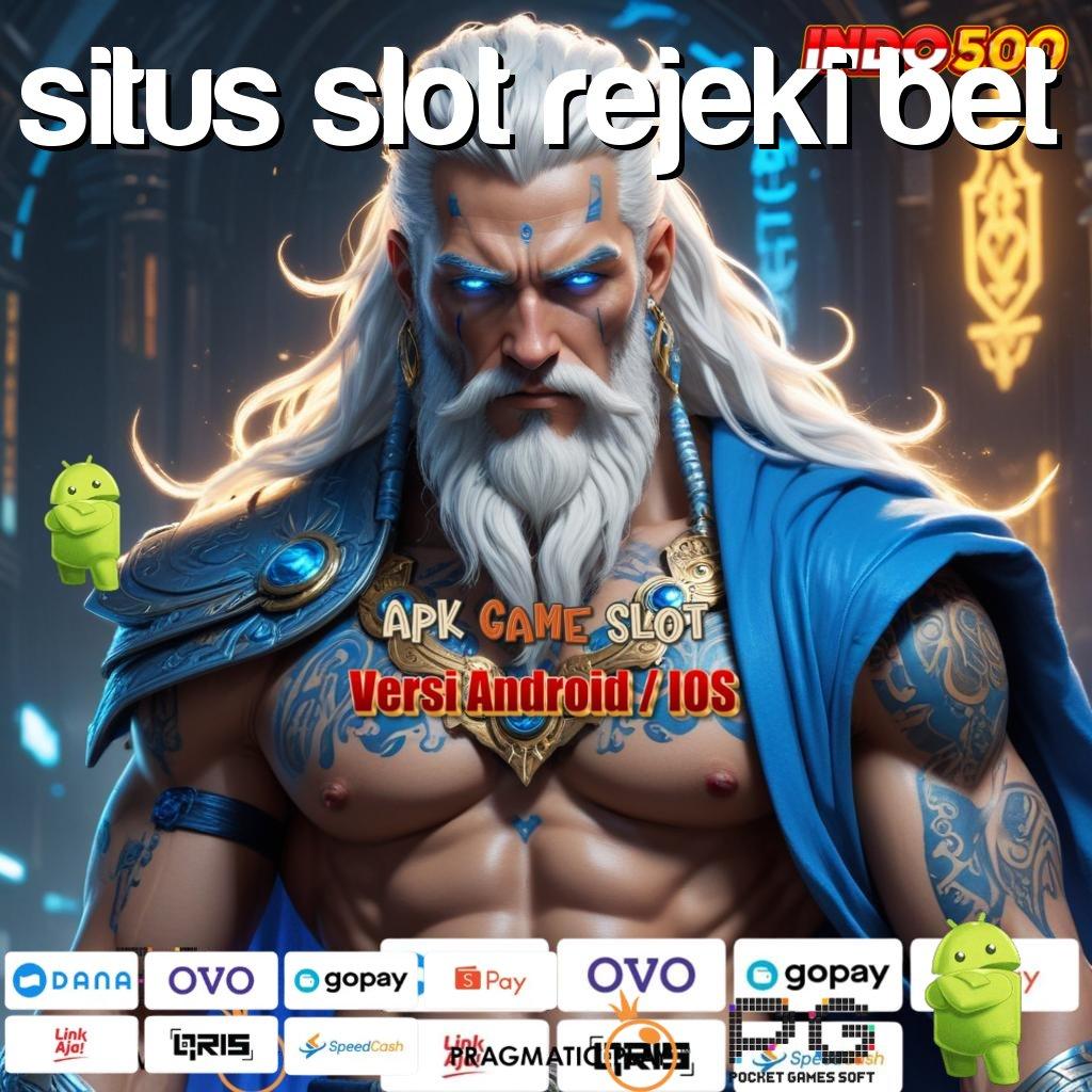 SITUS SLOT REJEKI BET Aplikasi Dinamis Dengan Maxwin