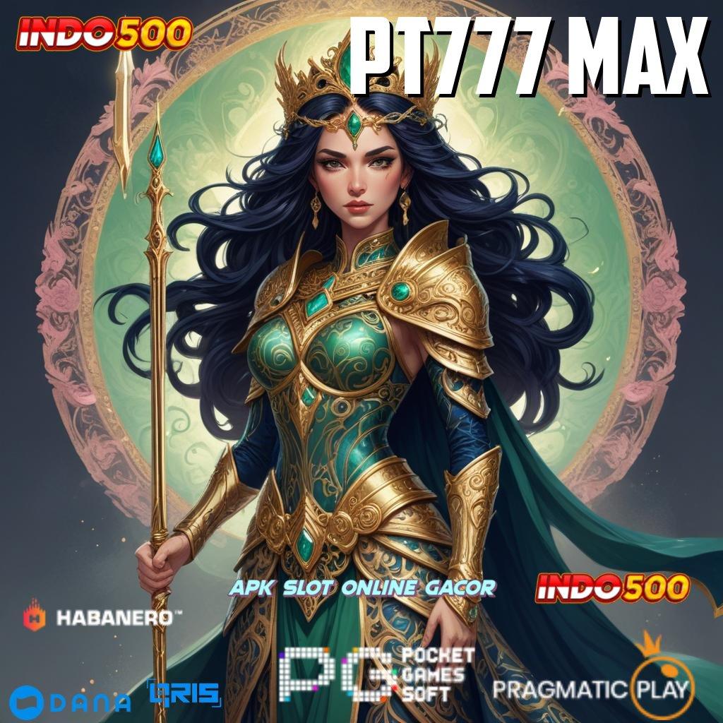 PT777 MAX arena kompetisi mesin jackpot sultan nyata