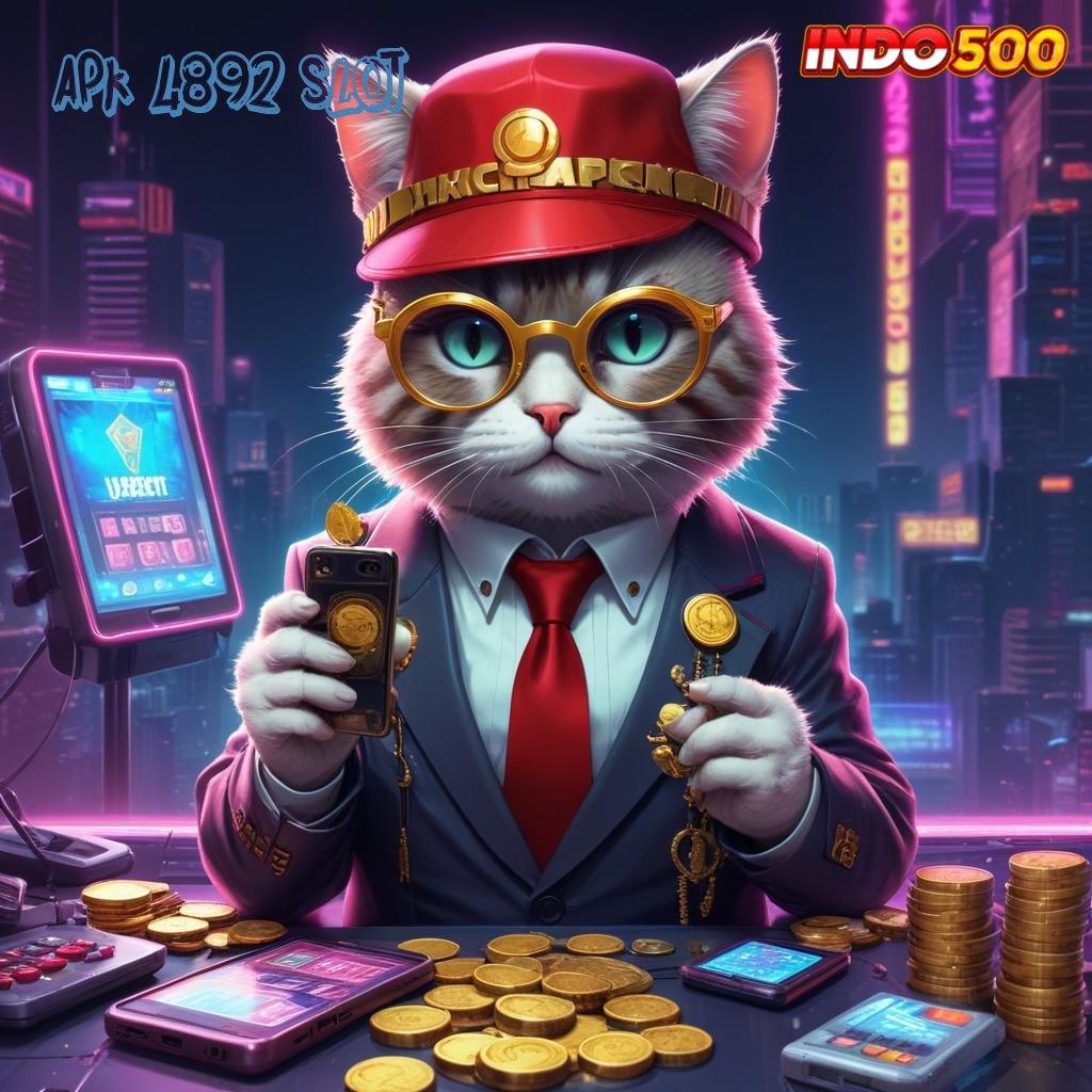 APK 4892 SLOT Spin Gratis Cuan Tetap Masuk Lancar