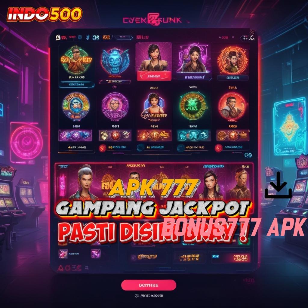 BONUS777 APK ✔ sistem pendukung deposit tanpa potongan bonus