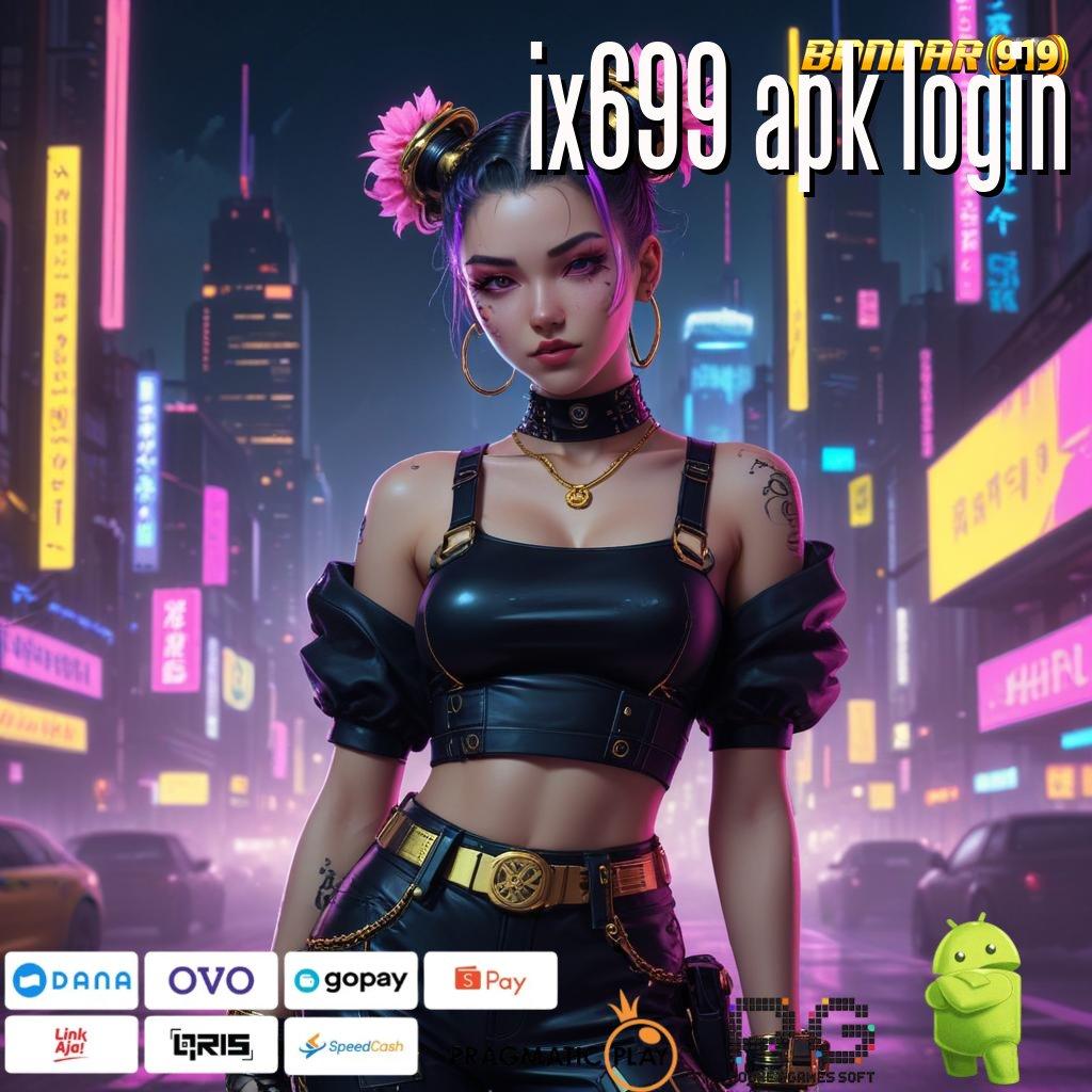 IX699 APK LOGIN @ Menggapai Pencapaian Terbaik (Login) Terbaru Unduh (Versi New) 2.988.44 Tahun 2025