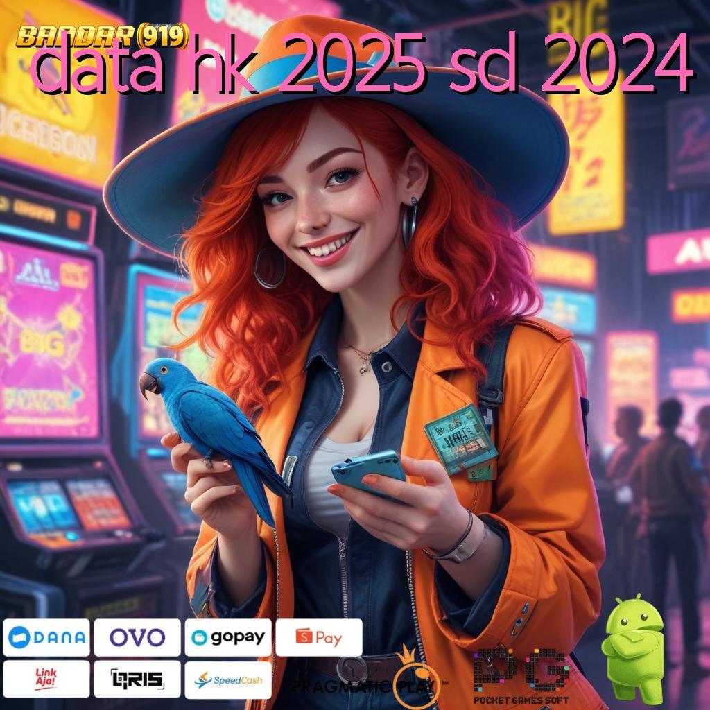 DATA HK 2025 SD 2024 @ Unduh Teknologi Baru Langsung Auto WD Untuk Mahasiswa