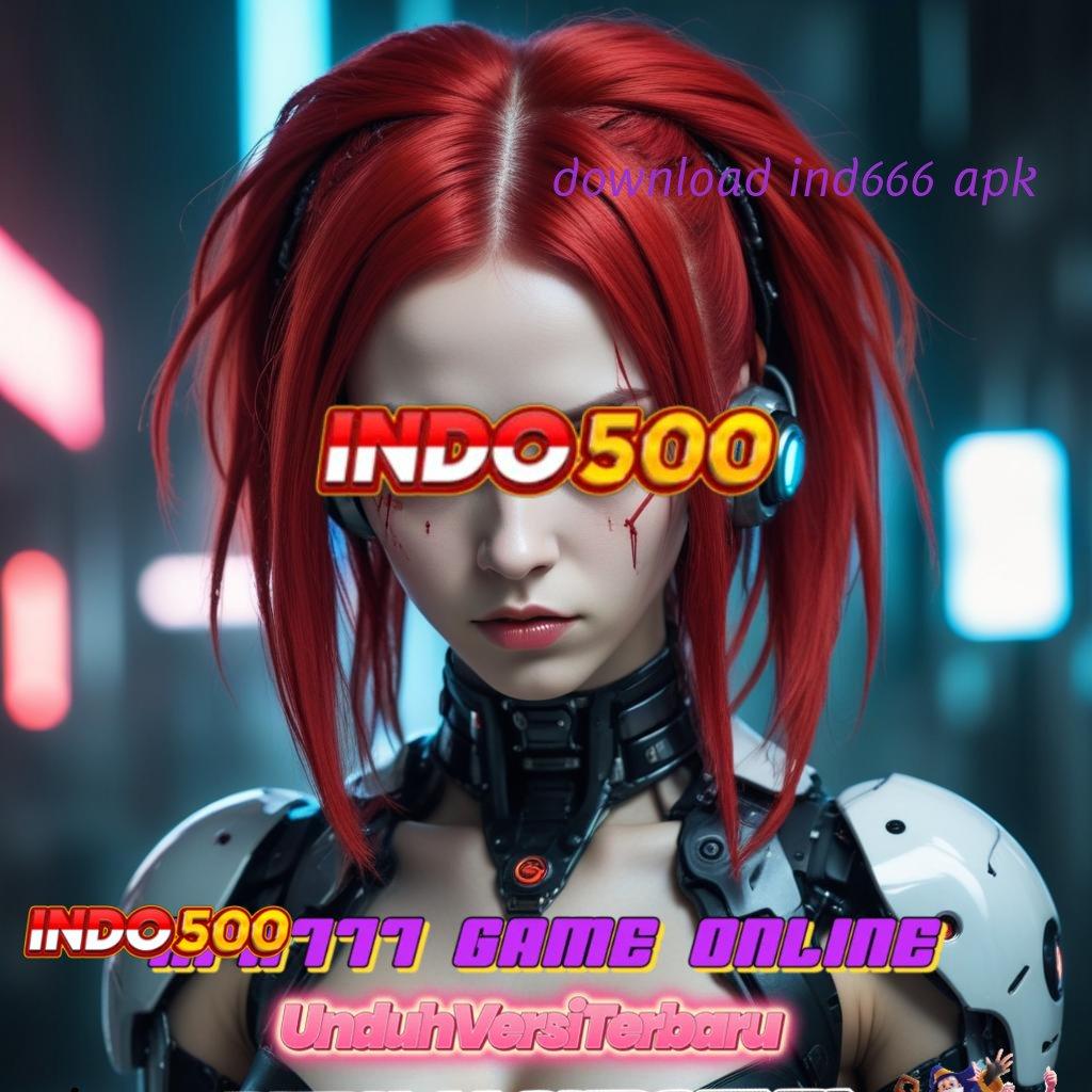 DOWNLOAD IND666 APK ↦ Link Sampingan Slot Idr 777 APK yang Mewah di 2025