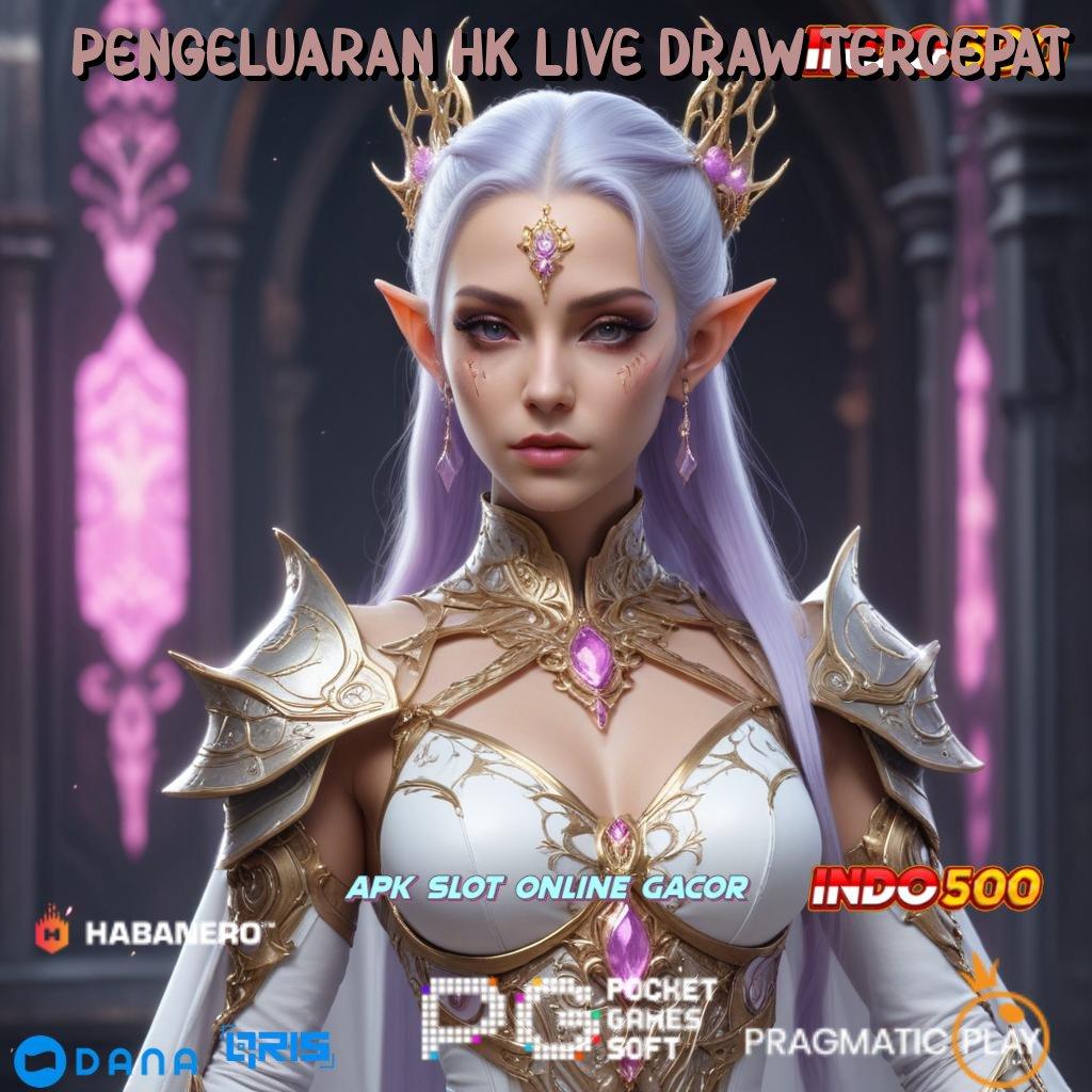 Pengeluaran Hk Live Draw Tercepat