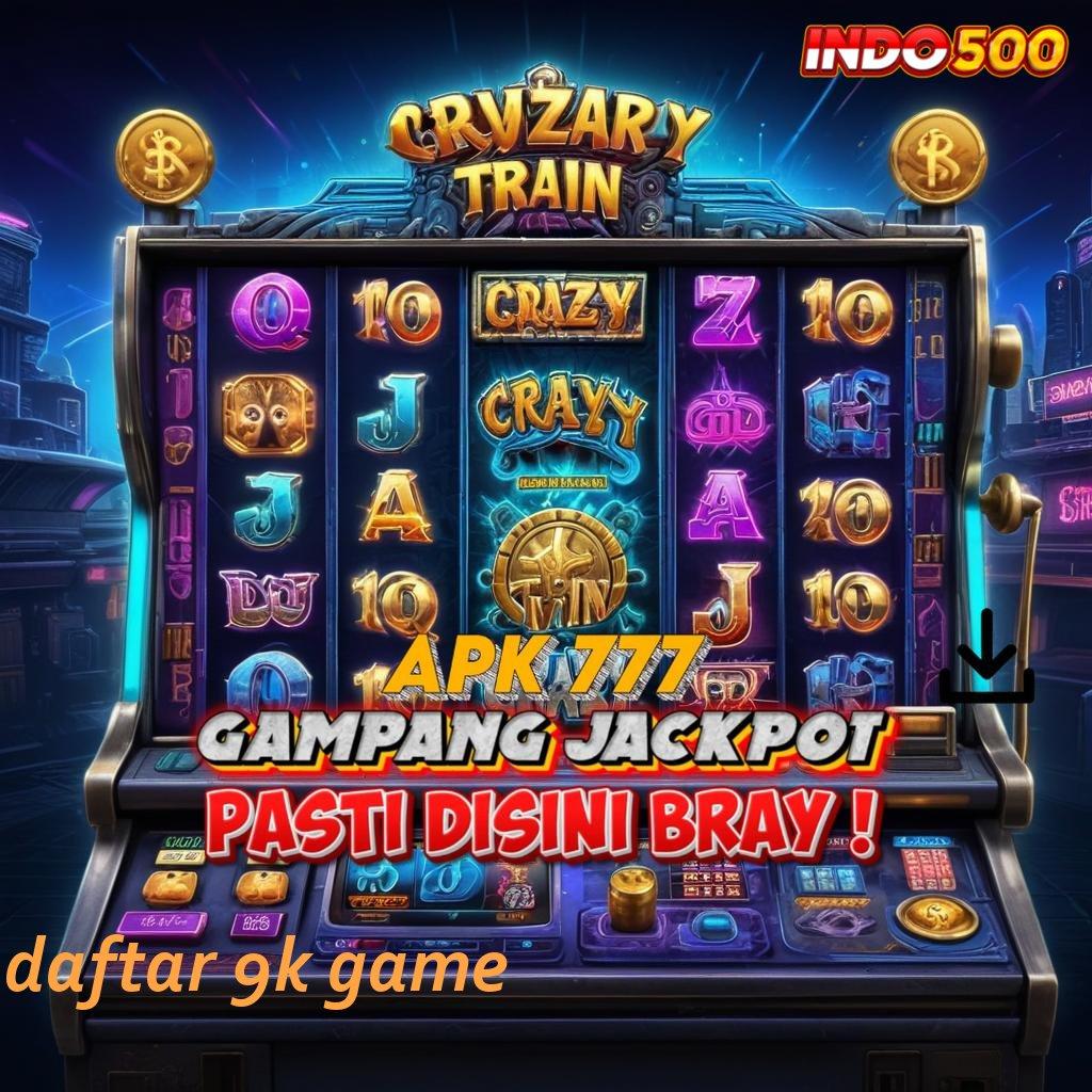 DAFTAR 9K GAME ⇉ Rilis Kekinian Jackpot Langsung Tiada Hambatan