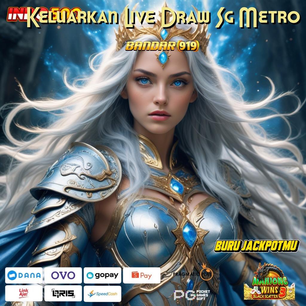 Keluarkan Live Draw Sg Metro