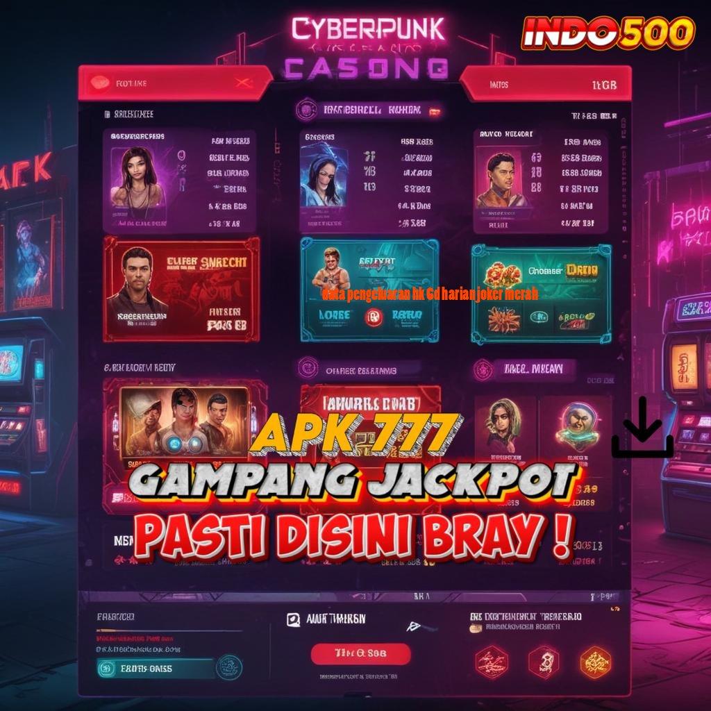 DATA PENGELUARAN HK 6D HARIAN JOKER MERAH RTP Android iOS Update 141