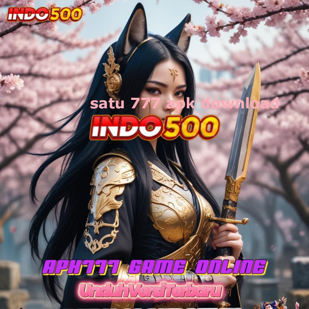 SATU 777 APK DOWNLOAD ✧ Password Rejeki Terbaru Versi 2.988.44 Login Tahun Ini