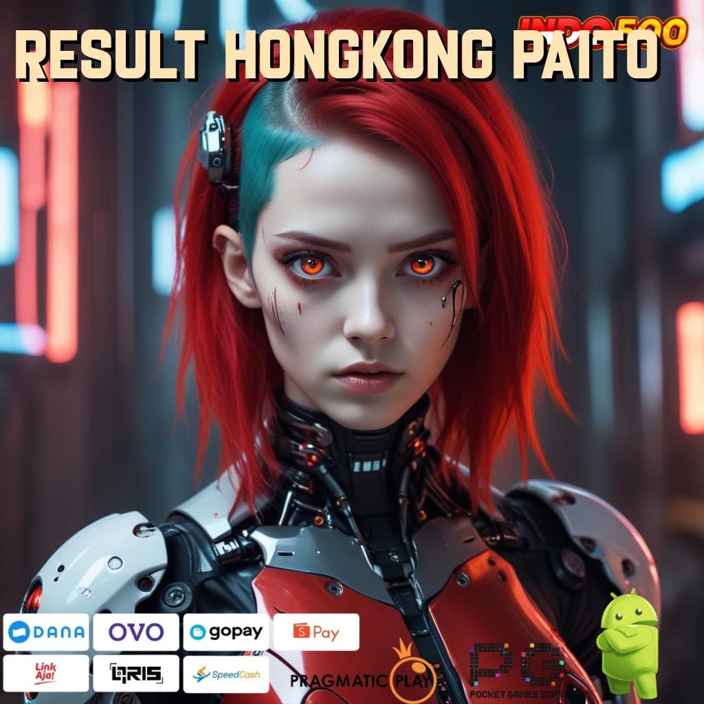 RESULT HONGKONG PAITO Jaminan Profit Dengan Sistem Login Terbaru