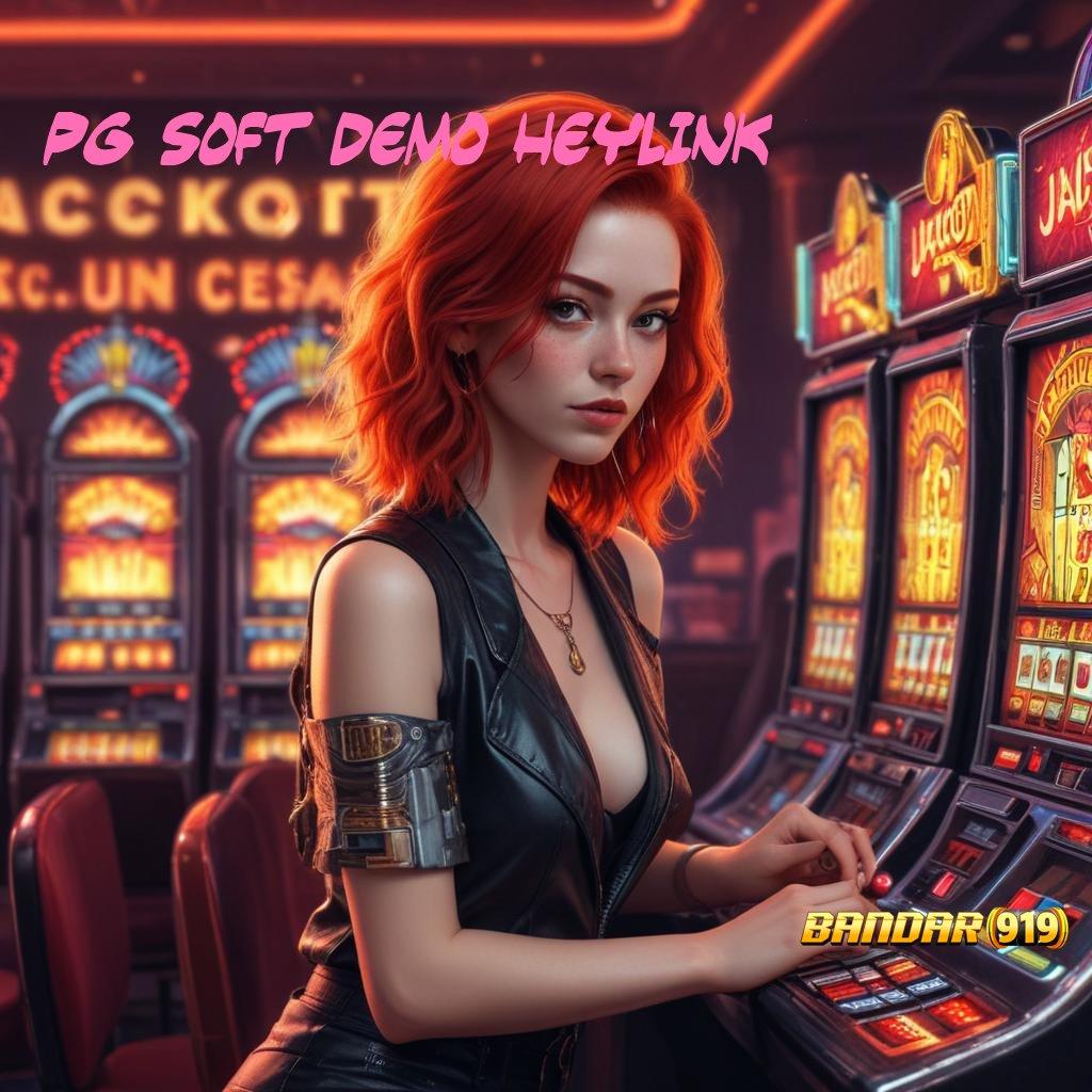 PG SOFT DEMO HEYLINK ♒ berpengaruh dalam dunia slot dengan bonus besar