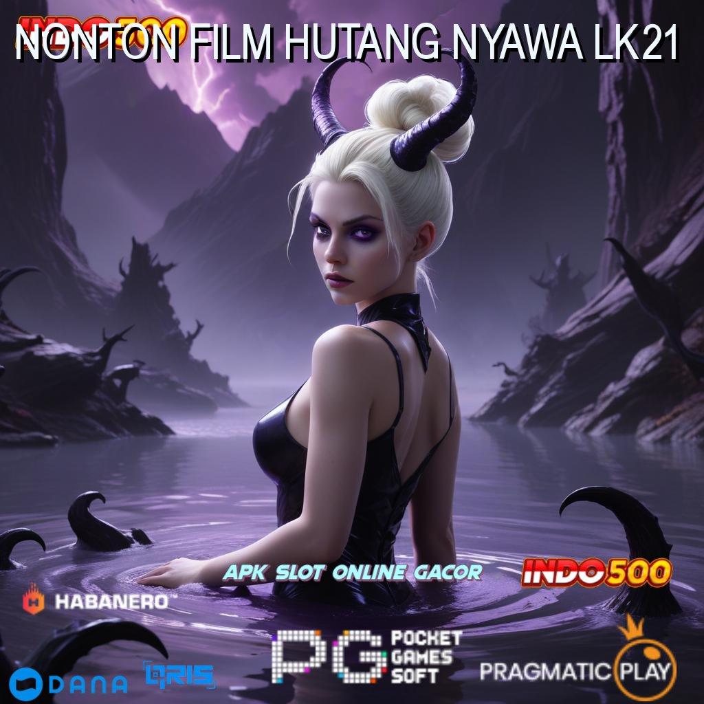 NONTON FILM HUTANG NYAWA LK21 : rilis terbaru modal minim untung maksimal