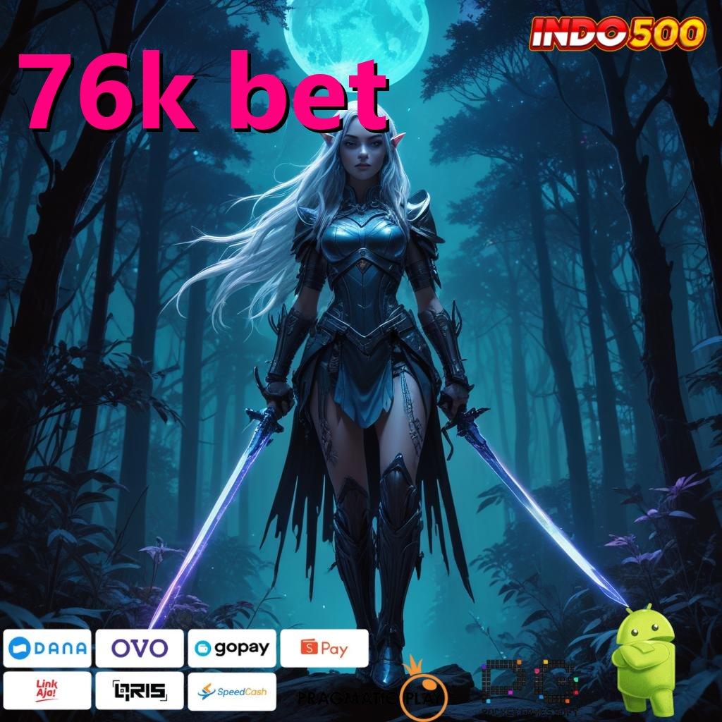 76K BET Cakup Pusat Sistem Digital Stabil