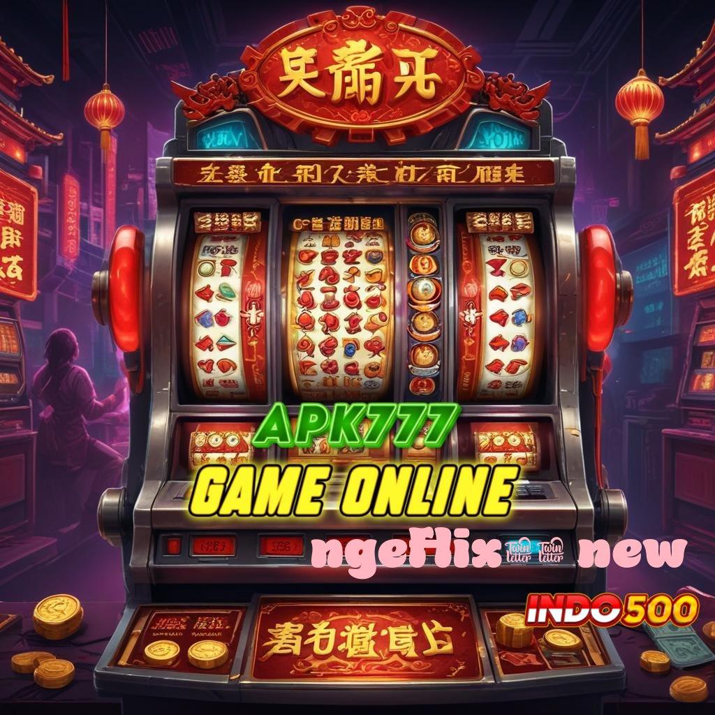 NGEFLIX21 NEW ⇉ Melimpah Layanan Bonus Event Cepat