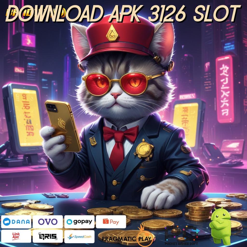 DOWNLOAD APK 3126 SLOT , Cukup Mudah Raih Maxwin Terbaik