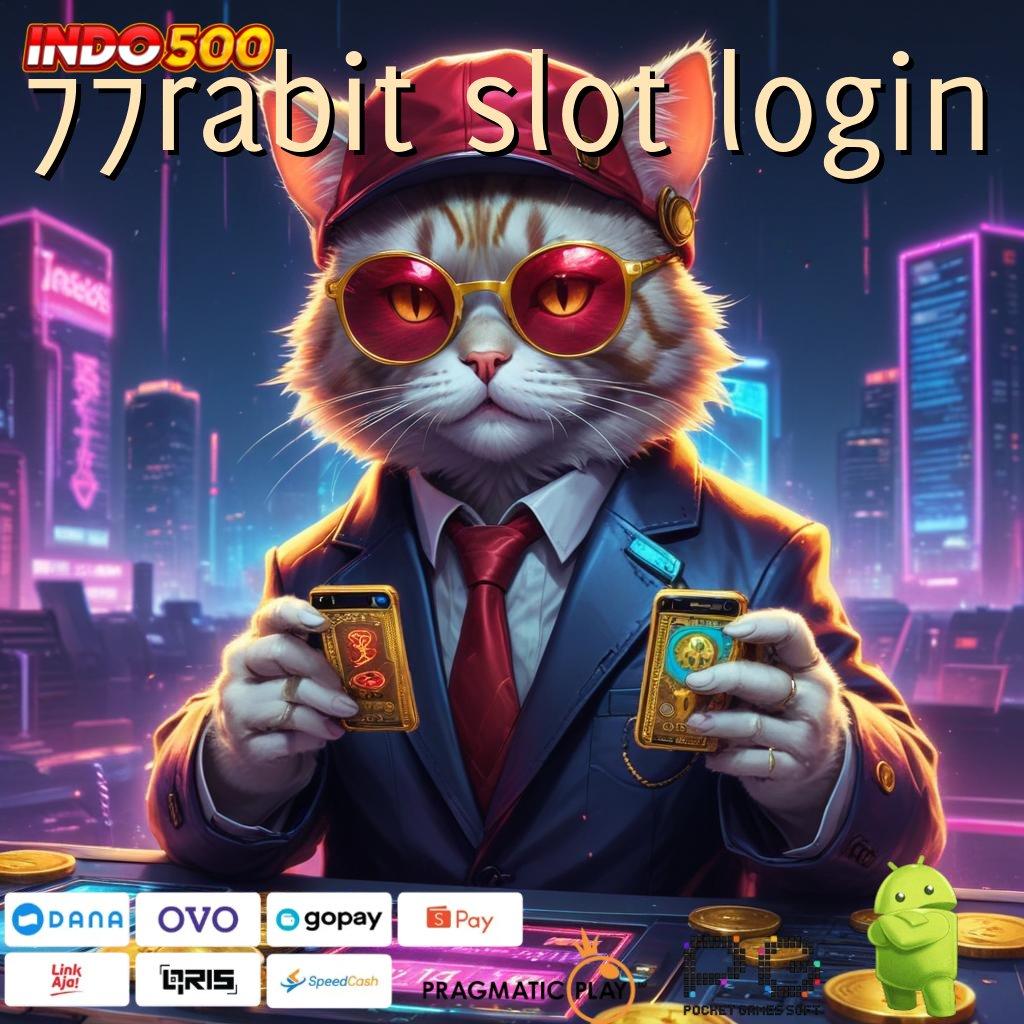 77RABIT SLOT LOGIN Berjalan Tanpa Aturan Kaku Acuan Yang Modern