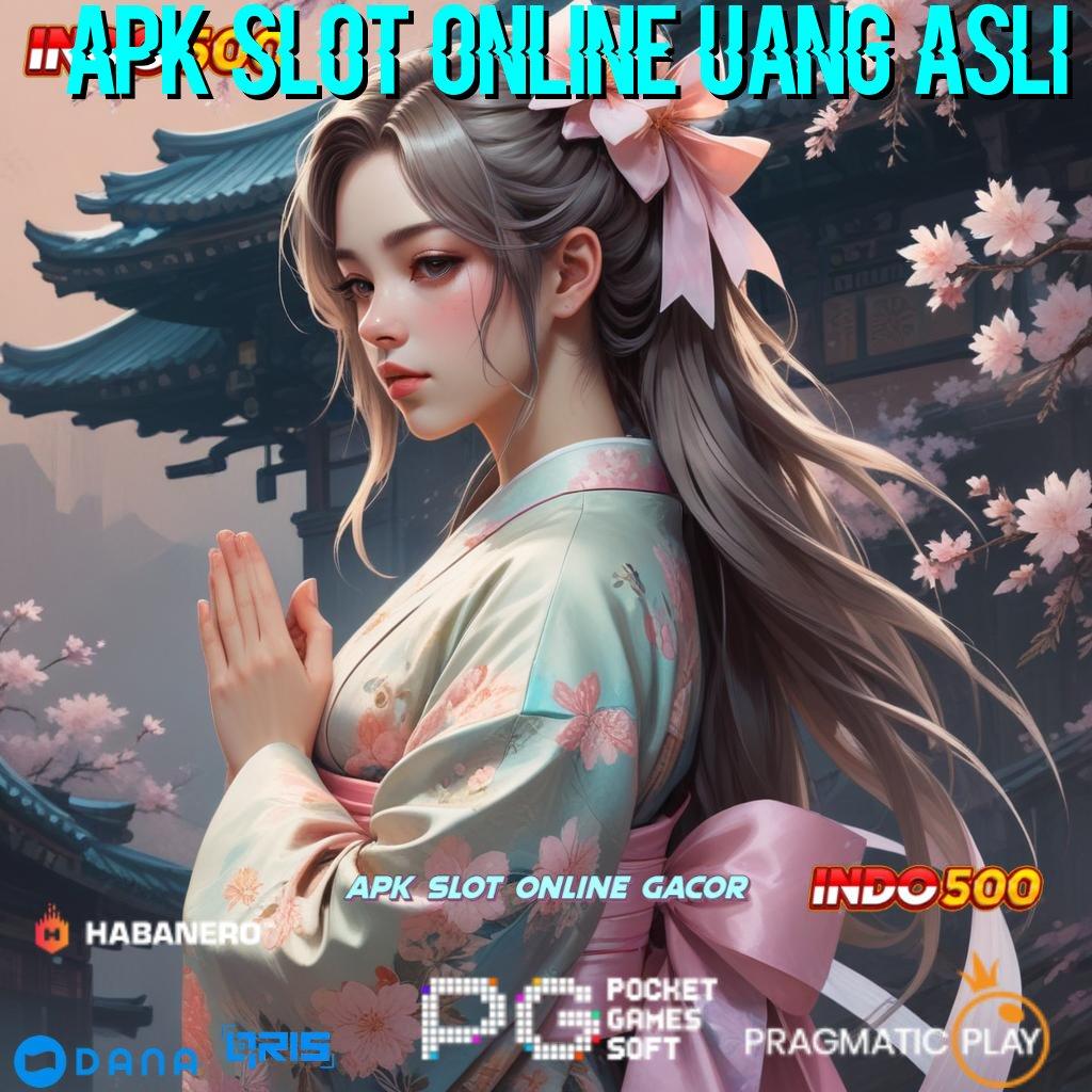 Apk Slot Online Uang Asli