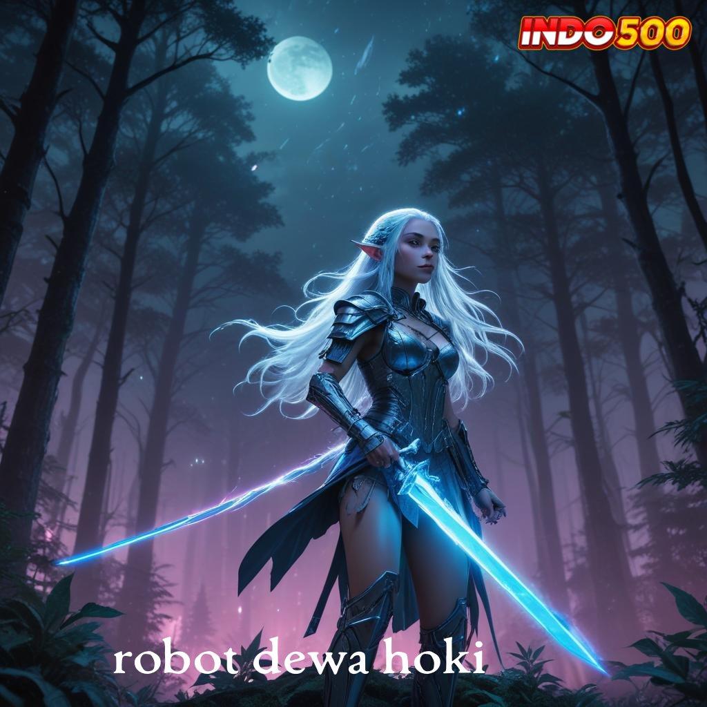 ROBOT DEWA HOKI ♍ download apk di sini, akselerasi menuju maxwin!