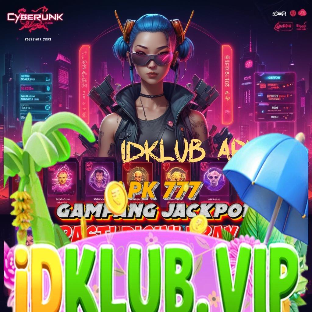 IDKLUB APK 🔎 WD Instan Permainan Stabil Mulus