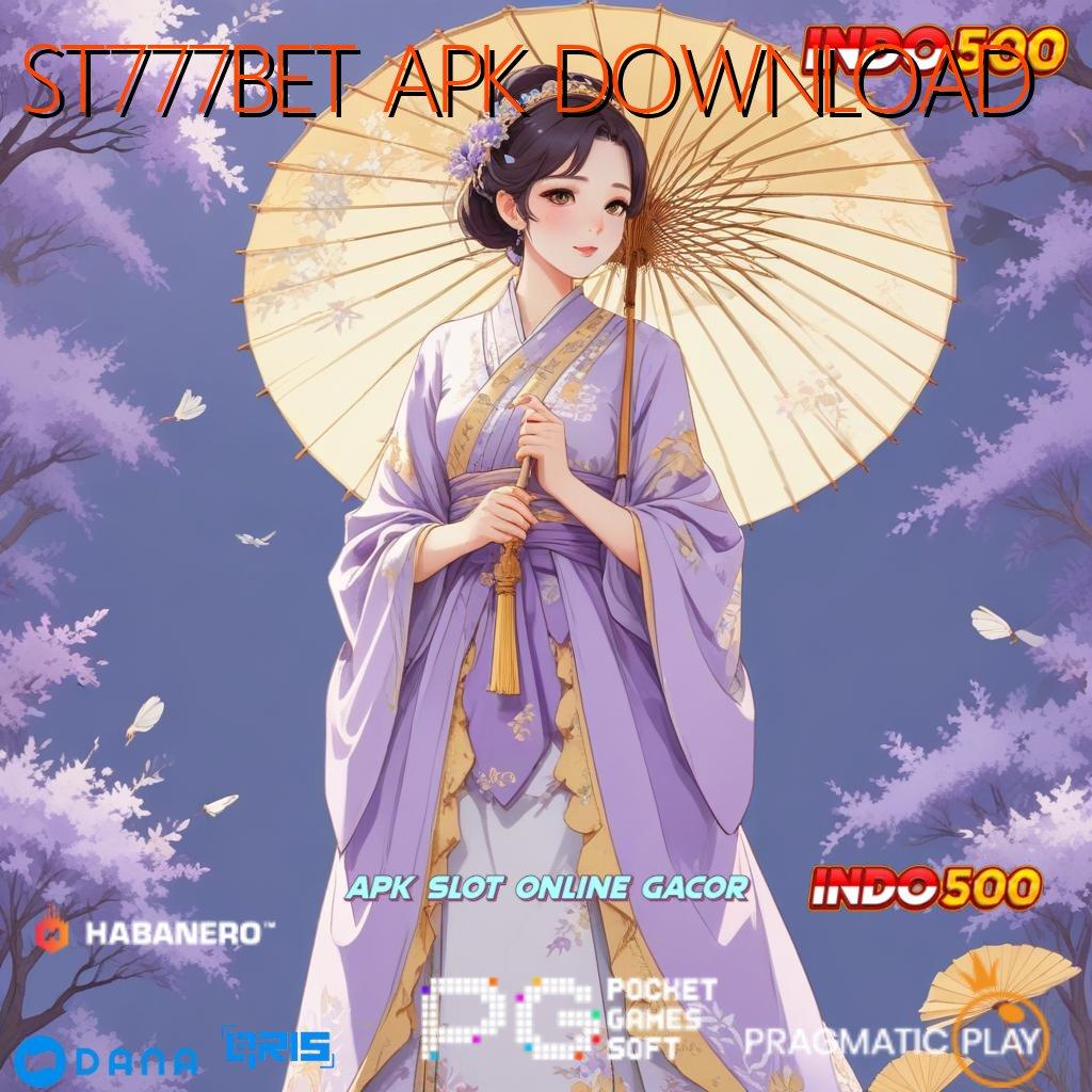 ST777BET APK DOWNLOAD Customer Server 24 Jam Jalur Berprestasi