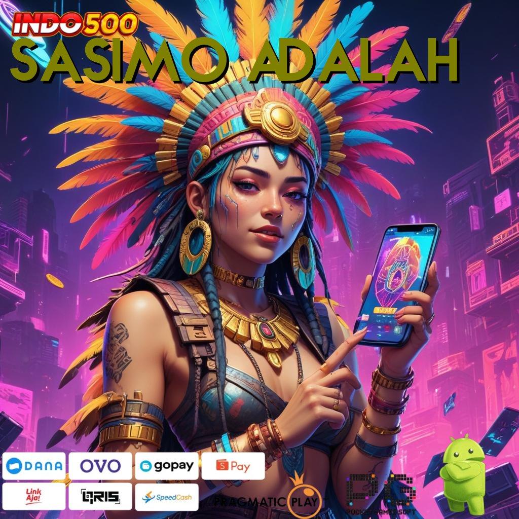 SASIMO ADALAH Versi Baru Untuk Jackpot Kaya