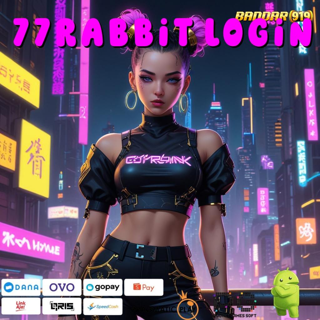 77RABBIT LOGIN | apk gacor bonus besar di setiap spin