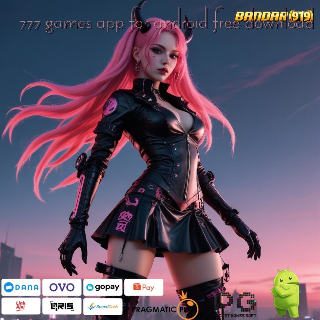 777 GAMES APP FOR ANDROID FREE DOWNLOAD > arena arena kerja sistem operasional titik interaksi perangkat