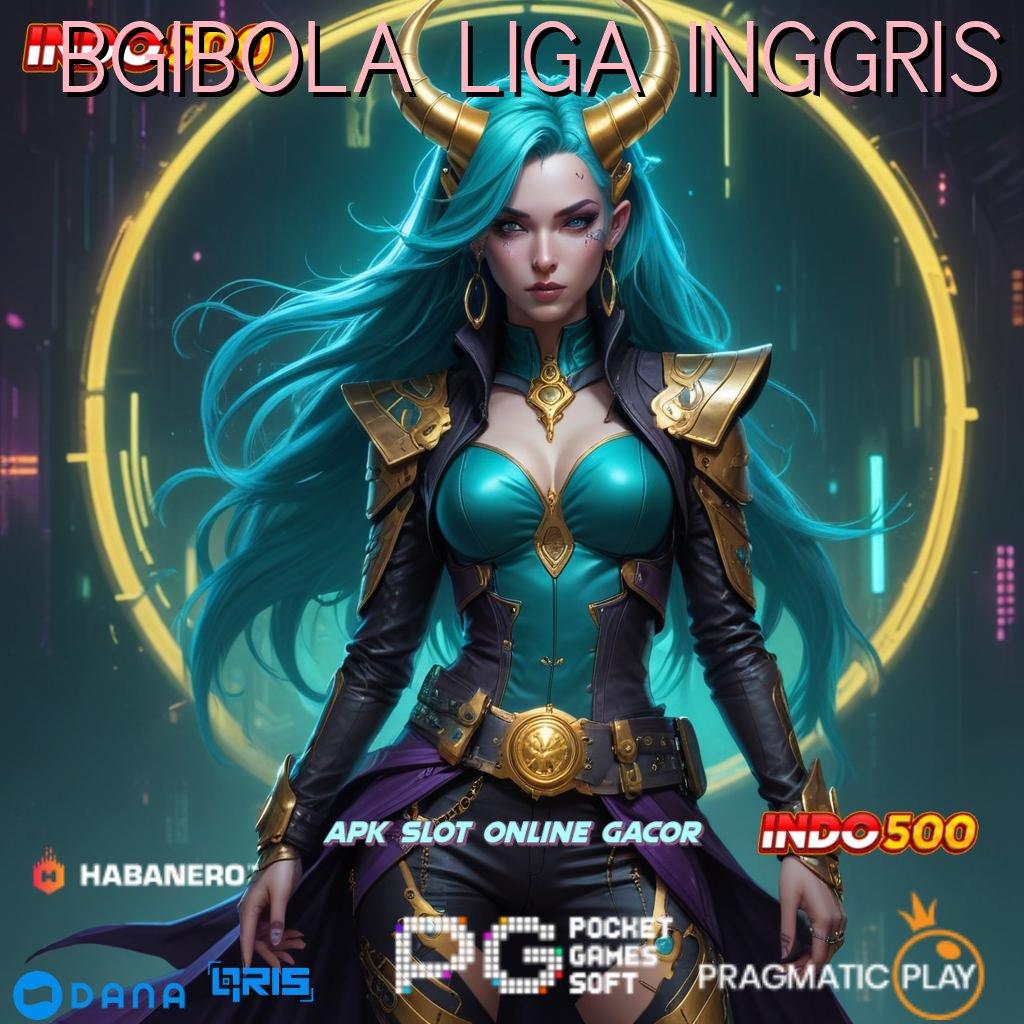 BGIBOLA LIGA INGGRIS , APK Event Bonus Versi 5