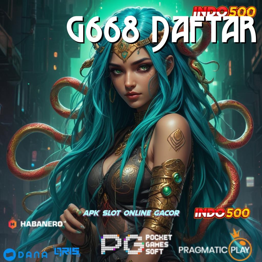 G668 Daftar