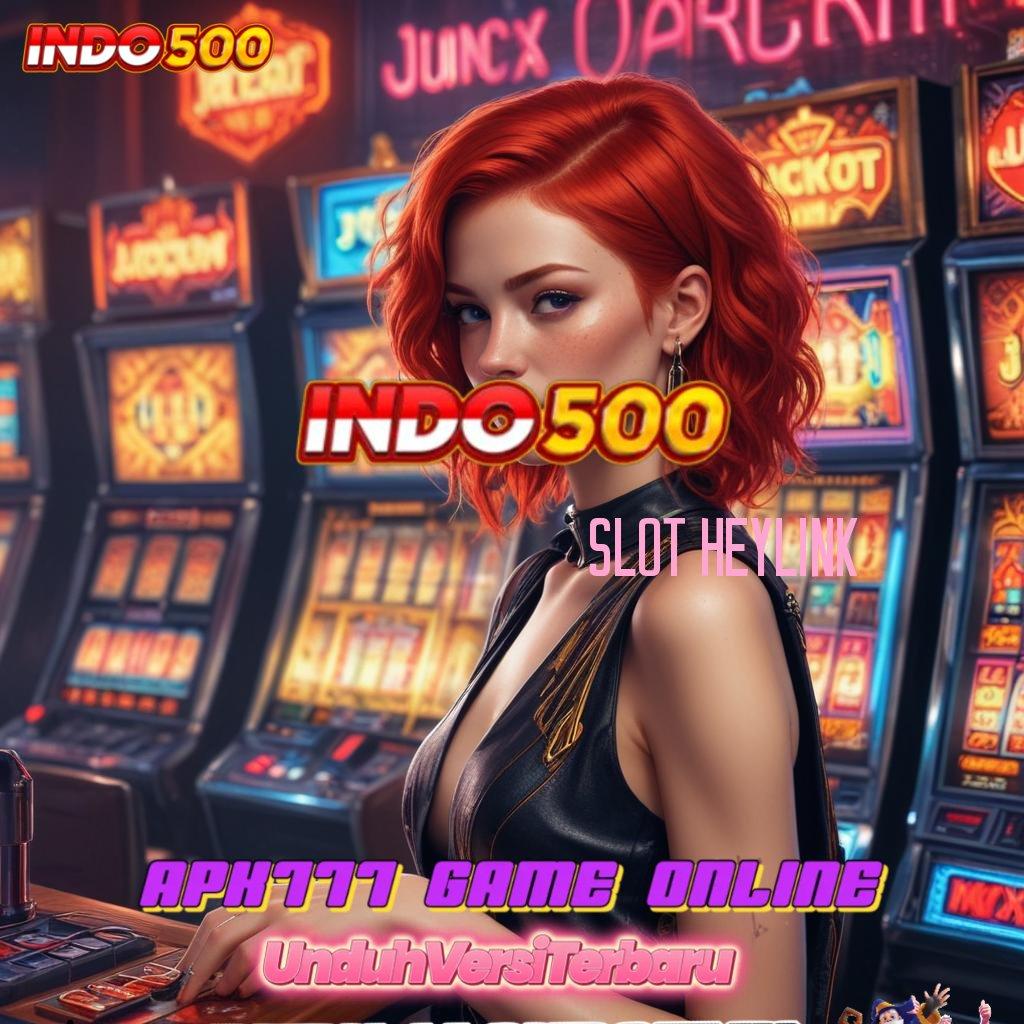 SLOT HEYLINK 💥 cara implementasi jackpot gampang dimainkan hari ini