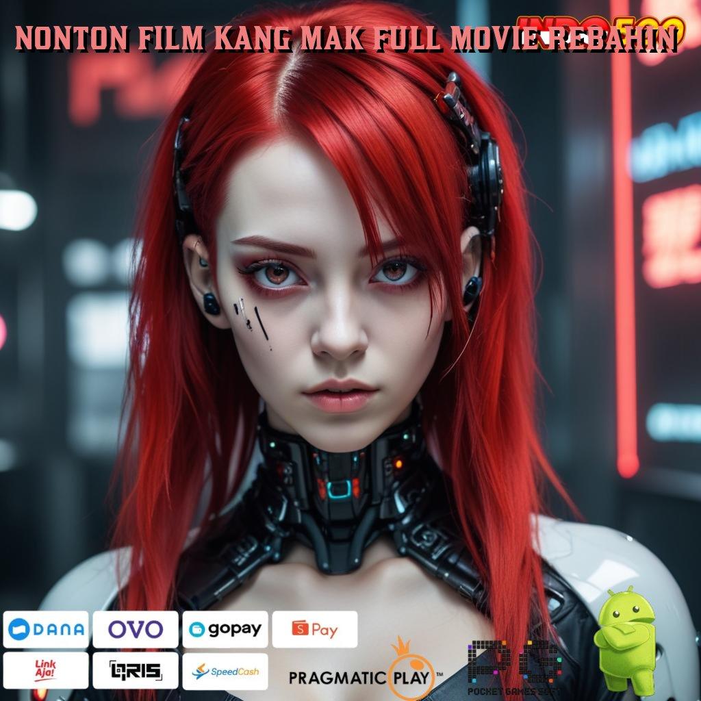 NONTON FILM KANG MAK FULL MOVIE REBAHIN depo dana 5 000