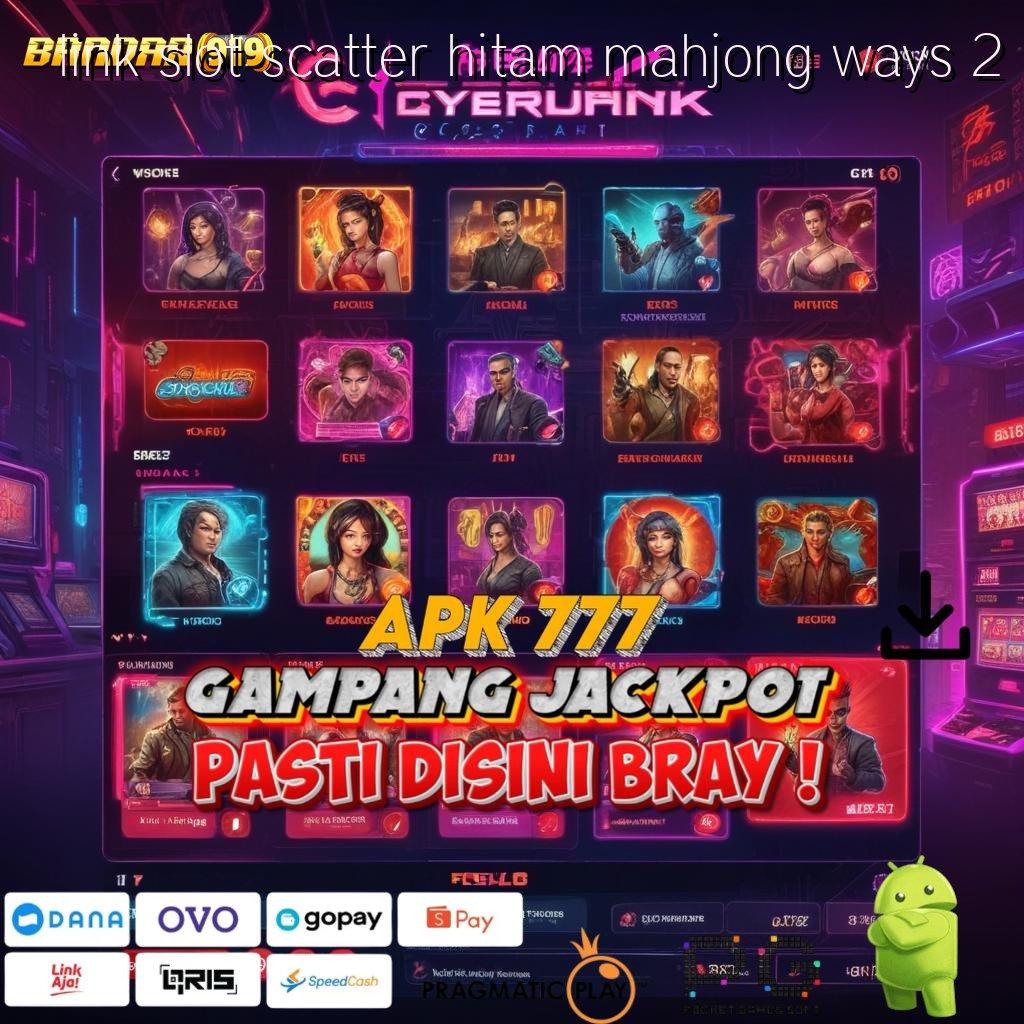 LINK SLOT SCATTER HITAM MAHJONG WAYS 2 : Jelilah Pola Spin Baru yang Langsung Gacor