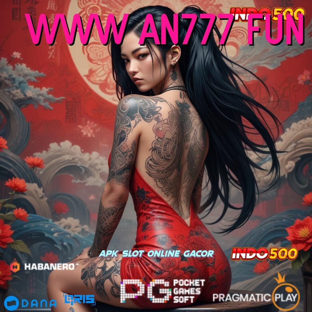 WWW AN777 FUN 🎮 Tanpa Bayar Unduh Aplikasi Uang Riil untuk Main