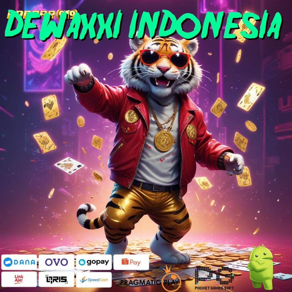 DEWAXXI INDONESIA # Dunia Game Tanpa Batas APK Slot Idr 777 2025 yang Ajaib