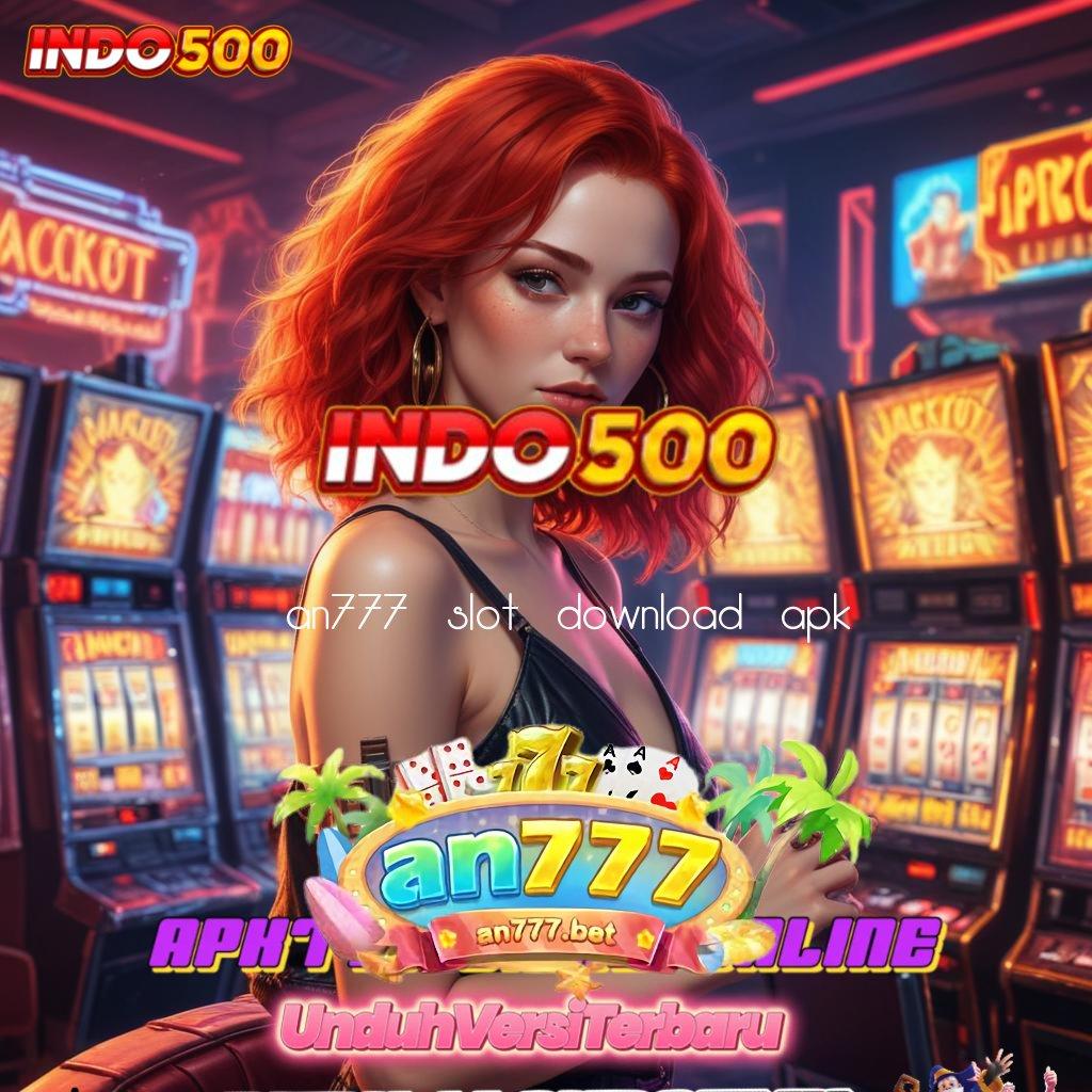 AN777 SLOT DOWNLOAD APK ➤ membuat lebih menarik