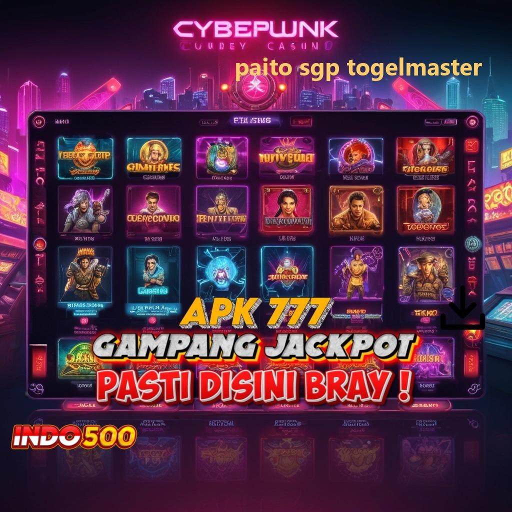 PAITO SGP TOGELMASTER ⇉ slot maxwin langsung gopay rezeki instan