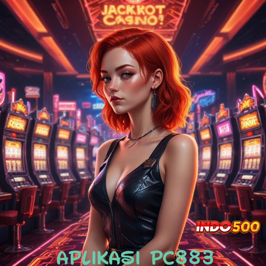 APLIKASI PC883 ➳ Unduh APK Untuk Slot Bonus Mingguan Fleksibel