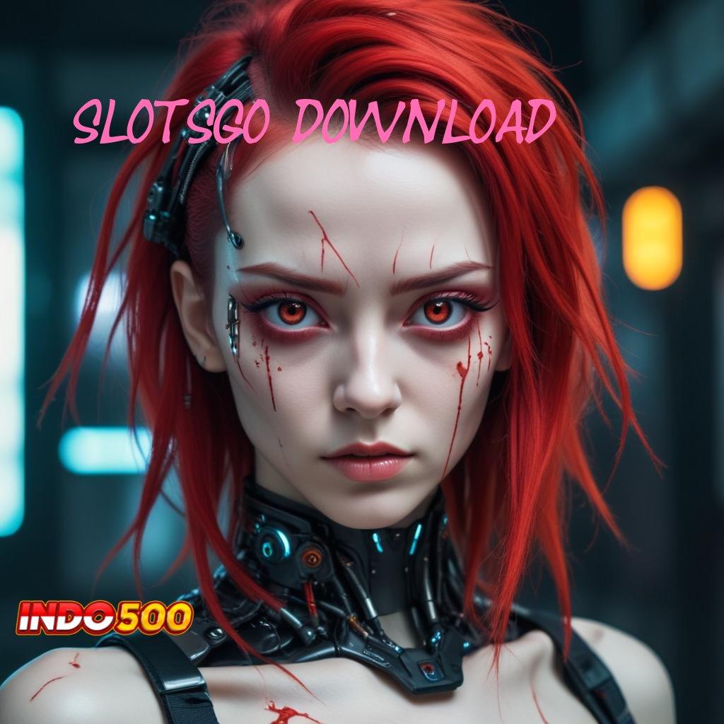 SLOTSGO DOWNLOAD ➤ scatter cepat spin rizki dalam fleksibilitas baru gampang untung